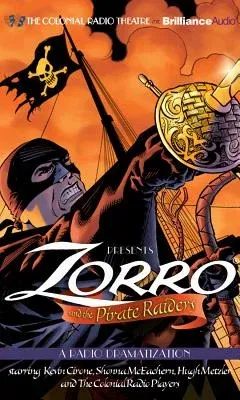 Zorro and the Pirate Raiders: A Radio Dramatization