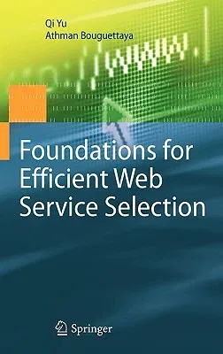 Foundations for Efficient Web Service Selection (2010)