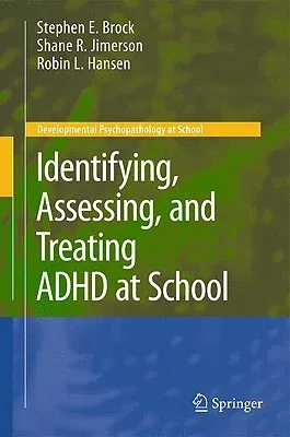 Identifying, Assessing, and Treating ADHD at School (2009)