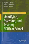 Identifying, Assessing, and Treating ADHD at School (2009)