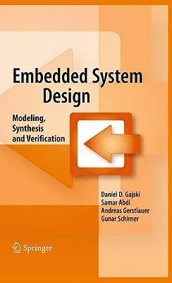 Embedded System Design: Modeling, Synthesis and Verification (2009)