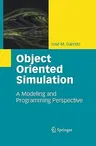 Object Oriented Simulation: A Modeling and Programming Perspective (2009)