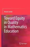 Toward Equity in Quality in Mathematics Education (2009)