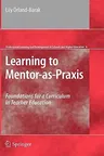 Learning to Mentor-As-Praxis: Foundations for a Curriculum in Teacher Education (2010)