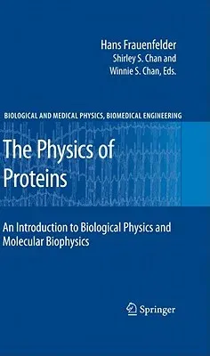 The Physics of Proteins: An Introduction to Biological Physics and Molecular Biophysics (2010)