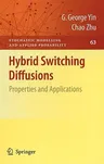 Hybrid Switching Diffusions: Properties and Applications (2010)