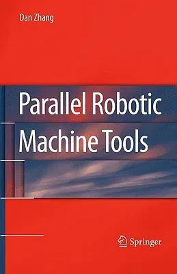 Parallel Robotic Machine Tools (2010)