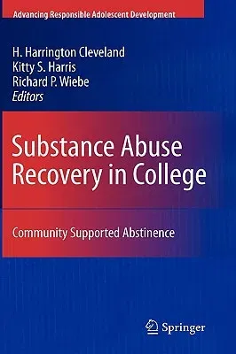 Substance Abuse Recovery in College: Community Supported Abstinence