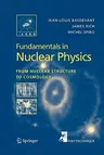 Fundamentals in Nuclear Physics: From Nuclear Structure to Cosmology