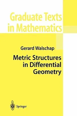 Metric Structures in Differential Geometry (Softcover Reprint of the Original 1st 2004)