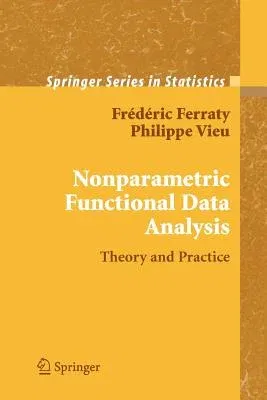 Nonparametric Functional Data Analysis: Theory and Practice