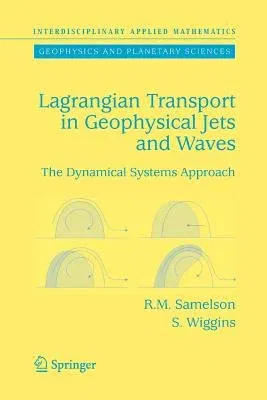 Lagrangian Transport in Geophysical Jets and Waves: The Dynamical Systems Approach