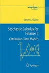 Stochastic Calculus for Finance II: Continuous-Time Models (Softcover Reprint of the Original 1st 2004)