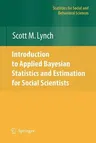 Introduction to Applied Bayesian Statistics and Estimation for Social Scientists