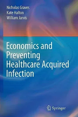 Economics and Preventing Healthcare Acquired Infection