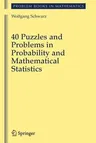 40 Puzzles and Problems in Probability and Mathematical Statistics