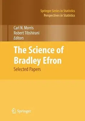 The Science of Bradley Efron: Selected Papers