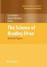 The Science of Bradley Efron: Selected Papers