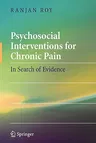 Psychosocial Interventions for Chronic Pain: In Search of Evidence