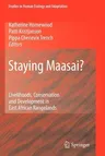 Staying Maasai?: Livelihoods, Conservation and Development in East African Rangelands