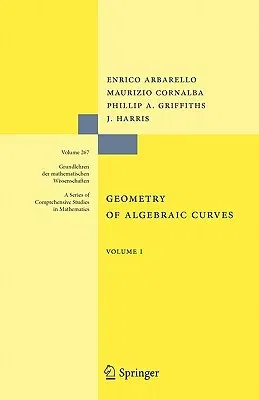 Geometry of Algebraic Curves: Volume I (1985)