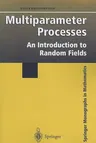 Multiparameter Processes: An Introduction to Random Fields