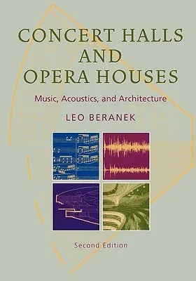 Concert Halls and Opera Houses: Music, Acoustics, and Architecture (Softcover Reprint of the Original 2nd 2004)