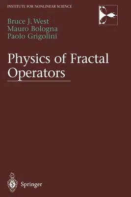 Physics of Fractal Operators (Softcover Reprint of the Original 1st 2003)