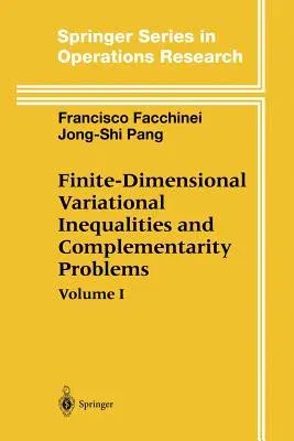 Finite-Dimensional Variational Inequalities and Complementarity Problems (Softcover Reprint of the Original 1st 2003)