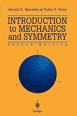 Introduction to Mechanics and Symmetry: A Basic Exposition of Classical Mechanical Systems