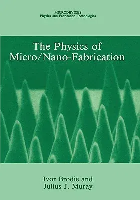 The Physics of Micro/Nano-Fabrication (1992)