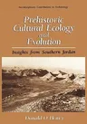 Prehistoric Cultural Ecology and Evolution: Insights from Southern Jordan