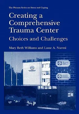 Creating a Comprehensive Trauma Center: Choices and Challenges