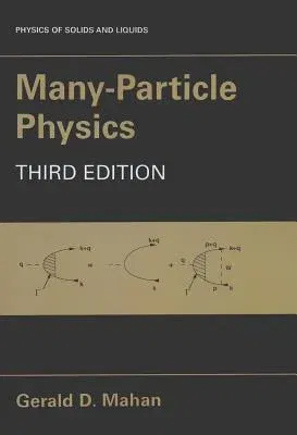 Many-Particle Physics (Softcover Reprint of the Original 3rd 2000)