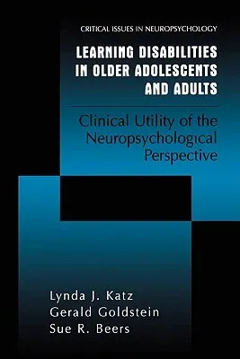 Learning Disabilities in Older Adolescents and Adults: Clinical Utility of the Neuropsychological Perspective (Softcover Reprint of the Original 1st 2