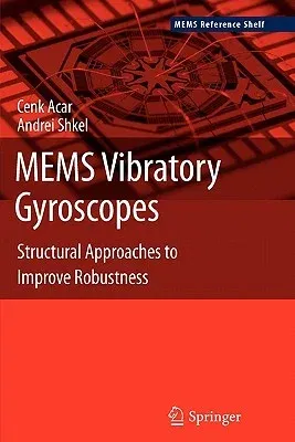 Mems Vibratory Gyroscopes: Structural Approaches to Improve Robustness