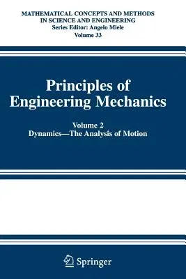 Principles of Engineering Mechanics: Volume 2 Dynamics -- The Analysis of Motion