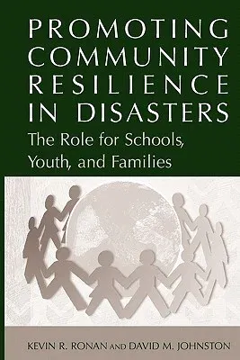 Promoting Community Resilience in Disasters: The Role for Schools, Youth, and Families (2005)