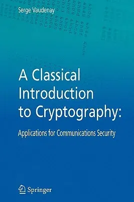 A Classical Introduction to Cryptography: Applications for Communications Security