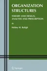 Organization Structures: Theory and Design, Analysis and Prescription