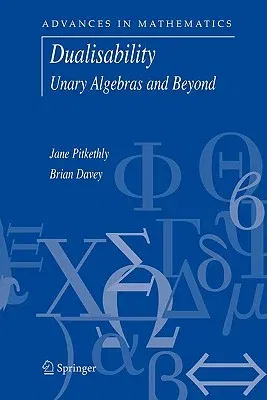 Dualisability: Unary Algebras and Beyond