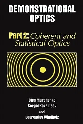 Demonstrational Optics: Part 2, Coherent and Statistical Optics