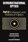 Demonstrational Optics: Part 2, Coherent and Statistical Optics