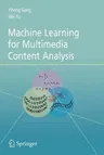 Machine Learning for Multimedia Content Analysis