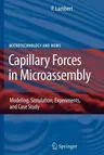 Capillary Forces in Microassembly: Modeling, Simulation, Experiments, and Case Study