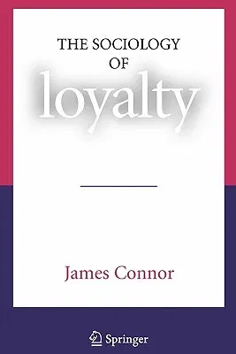 The Sociology of Loyalty