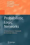 Probabilistic Logic Networks: A Comprehensive Framework for Uncertain Inference