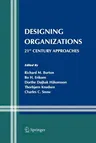 Designing Organizations: 21st Century Approaches