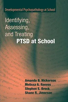 Identifying, Assessing, and Treating Ptsd at School