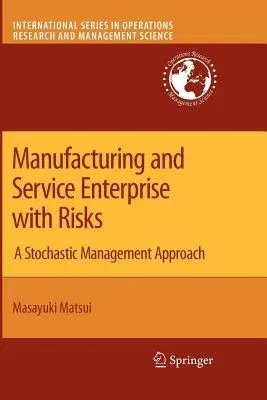 Manufacturing and Service Enterprise with Risks: A Stochastic Management Approach